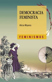 Democracia feminista, Alicia Miyares - CATEDRA