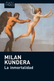 TUSQUETS, La inmortalidad, Milan Kundera - TUSQUETS