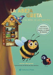 La abeja Greta y el hotel de los insectos, Xavier Margenat - DEL PIRATA, EDICIONS