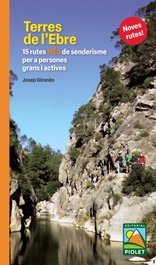 EDITORIAL PIOLET, Terres de l'Ebre. 15 rutes MÉS de senderisme