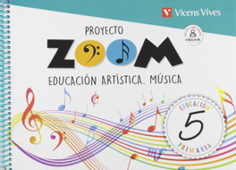 VICENS VIVES, EDUCACIÓN ARTÍSTICA MÚSICA 5ºPRIMARIA. ZOOM 2019 - VV.AA.