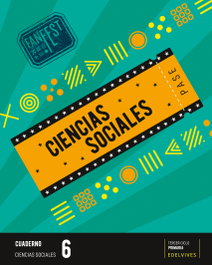 EDELVIVES, CUADERNO CIENCIAS SOCIALES 6ºPRIMARIA. FANFEST 2023