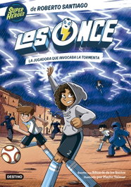 Los Once 9. La jugadora que invocaba la tormenta, Roberto Santiago - DESTINO INFILANTIL