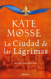 La ciudad de las lágrimas, Kate Mosse - PLANETA