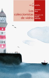 Los coleccionistas de vidrio, Aurora Ruá - ALGAR EDITORIAL