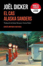 El caso Alaska Sanders (edición limitada), Joël Dicker - DEBUTXACA