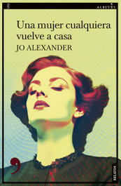 Una mujer cualquiera vuelve a casa, Jo Alexander - ALREVES