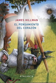 Atalanta Editorial, El pensamiento del corazón, James Hillman - Atalanta Editorial
