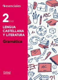 Esenciales Oxford. Lengua Castellana y Literatura 2.º ESO. G, Bouza Álvarez, M.ª Teresa - OXFORD UNIVERSITY PRESS