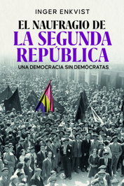 El naufragio de la segunda república, Inger Enkvist - LA ESFERA DE LOS LIBROS