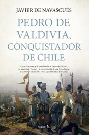 Pedro de Valdivia, conquistador de Chile, Javier de Navascués - SEKOTIA