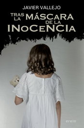 Tras la máscara de la inocencia, Javier Vallejo - EREIN EDITORIAL