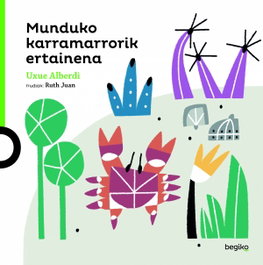 Munduko karramarrorik ertainena, Uxue Alberdi Estibaritz - BEGIKO