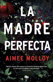 La madre perfecta, Ainee Molloy - B DE BOLSILLO