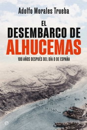 El desembarco de Alhucemas, Adolfo Morales Trueba - LA ESFERA DE LOS LIBROS