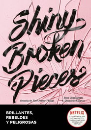 Shiny Broken Pieces (Brillantes, rebeldes y peligrosas), Clayton Dhonielle - MONTENA