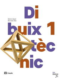 CASALS,EDITORIAL S.A., Dibuix tècnic 1 Batxillerat RADIX