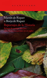 Reportajes de la Historia, Martín de Riquer; Borja de Riquer - ACANTILADO EDITORIAL