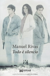 Todo é silencio, Manuel Rivas - XERAIS