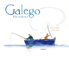 KALANDRAKA, Galego. A beira do mar - Juan Farias