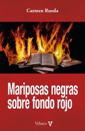 Mariposas negras sobre fondo rojo, Carmen Rueda - VELASCO EDICIONES