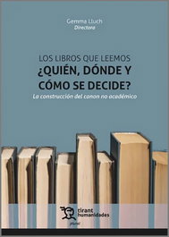 TIRANT LO BLANCH, Los libros que leemos ¿quién, dónde y cómo se decide? La construcción del canon no académico - Gemma Lluch