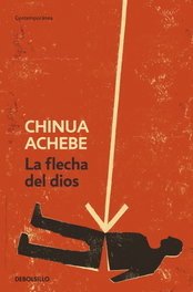 La flecha del dios, Chinua Achebe - DEBOLSILLO