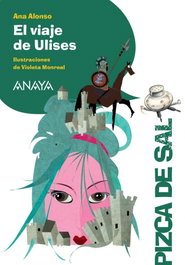 ANAYA, El viaje de Ulises, Ana Alonso - Pizca de sal