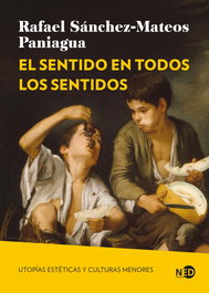 El sentido en todos los sentidos, Rafael Sánchez-Mateos Paniagua - NEED EDICIONES