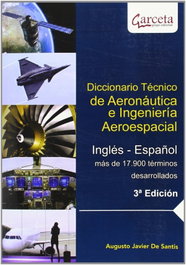 Diccionario técnico aeronáutica ingenieria aeroespacial, Augusto Javier Santis - GARCETA