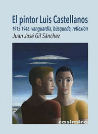El pintor Luis Castellanos, Juan José Gil Sánchez - Casimiro