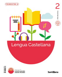 SANTILLANA, LENGUA 2ºPRIMARIA. CONSTRUYENDO NUEVOS MUNDOS - SANTILLANA
