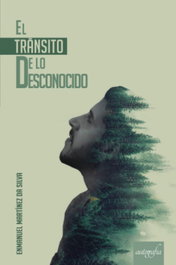 El tránsito de lo desconocido, Enmanuel Martínez Dasilva - AUTOBIOGRAFIA