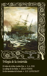 Trilogía de la Antártida, Edgar Allan Poe, Jules Verne, H.P. Lovecraft - VALDEMAR