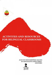 Activities and resources for bilingual classrooms, Juan de Dios Martínez Agudo - ALFAR EDICIONES