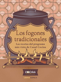 Los fogones tradicionales, Canal Cocina - LIBROS CUPULA