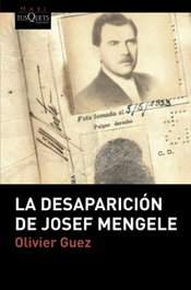 La desaparición de Josef Mengele, Olivier Guez - TUSQUETS