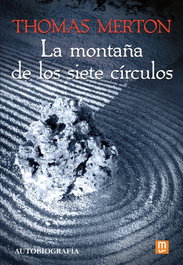 La montaña de los siete círculos, Thomas Merton - MENSAJERO