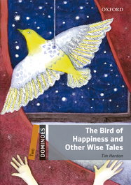OXFORD UNIVERSITY PRESS Dominoes 2. The Bird of Happiness and Other Wise Tales MP3 P