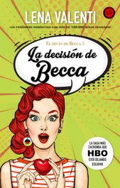 LA DECISIÓN DE BECCA, Lena Valenti - VANIR