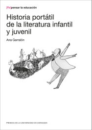 Historia Portatil de la Literatura Infantil y Juvenil, Ana Garralón De La Torre - PRENSAS UNIV.ZARAGOZA