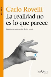 La realidad no es lo que parece, Carlo Rovelli - TUSQUETS