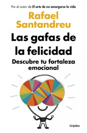 GRIJALBO, Las gafas de la felicidad (ed. actualizada), Rafael Santandreu - GRIJALBO