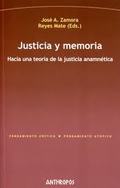 Justicia y memoria, José A. Zamora / Manuel Reyes Mate Rupérez - ANTHROPOS