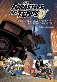 L´AVENTURA DELS VALLBONA I EL PETIT GÀNGSTER, Roberto Santiago - CRUILLA