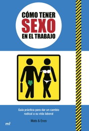 MARTINEZ ROCA Cómo tener sexo en el trabajo, Mats