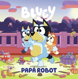 BEASCOA, PAPÁ ROBOT (EDICIÓN EN ESPAÑOL) - Bluey