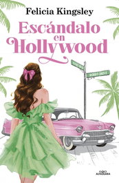 Escándalo en Hollywood, Felicia Kingsley - ALFAGUARA