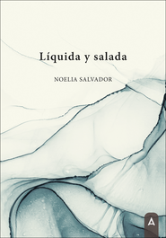 Líquida y salada, Noelia Salvador - ALIAR EDICIONES