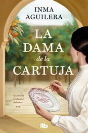 La dama de la Cartuja (La Cartuja 1), Inma Aguilera - B DE BOLSILLO